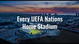 Every UEFA Nations Home Stadium