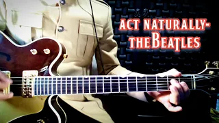 Act Naturally (The Beatles) - Guitar Cover