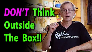 Luthier Quick Tip 10 Don't Think Outside The Box