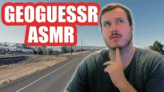 Spending an Hour Trying to Figure Out Where I Am. (Geoguessr ASMR)