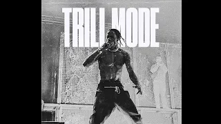 Travis Scott - TRILL MODE [Forgotten Edit]