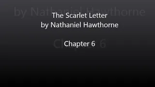 The Scarlet Letter by Nathaniel Hawthorne - Chapter 6 Audiobook