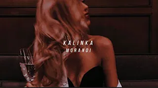 Morandi-Kalinka (slowed + reverb)