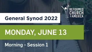 RCA General Synod 2022: Monday Morning Plenary - 1