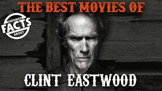 10 Best Movies of Clint Eastwood