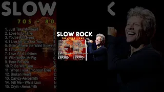 Greatest Slow Rock 💢 Slow Rock Songs Of 70s 80s 90s 💢 Scorpions, Bon Jovi, Aerosmith, U2 By OMC