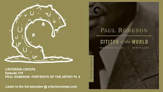 Criterion Creeps Ep. 319: Paul Robeson: Portraits of the Artist