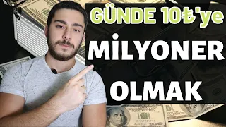 GÜNDE 10₺'YE MİLYONER OLMAK