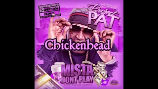 Chickenhead   - Project Pat / Chopstars / Slim K / Whut It Dew ( Chopnotslop Remix )