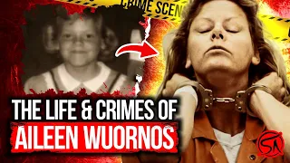 The Life & Crimes Of Aileen Wuornos