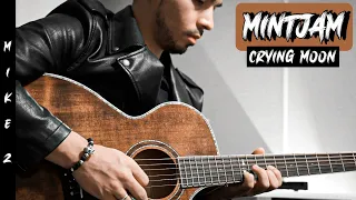 『 MINTJAM  』Crying Moon - Guitar Cover by Mike Z 🇨🇴