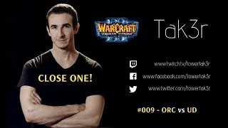 Tak3r Warcraft 3 Ladder #009 - "Close One!" - ORC vs UD