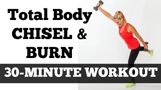 30-Minute Total Body Fat Burning Workout Video | Chisel & Burn