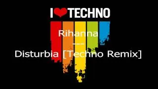 Rihanna- Disturbia [Techno Remix]  [HD]