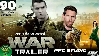 War Official Trailer Spoof | Cristiano Ronaldo vs Lionel Messi | PFC Studio