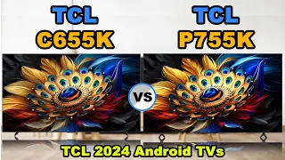 TCL C655K - QLED LCD TV  vs TCL P755K - LCD TV | Budget TV for Gamers? | TCL Global