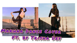 Makhna - Drive | Dance Cover by Trisha Dey | Sushant Singh Rajput, Jacqueline Fernandez