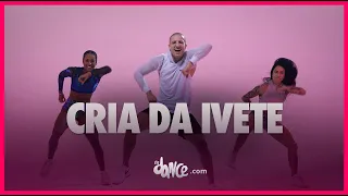 Cria Da Ivete - Ivete Sangalo | FitDance (Coreografia)