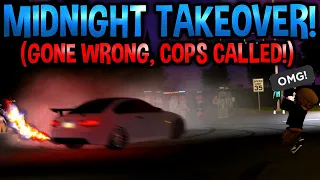 MIDNIGHT DRIFT TAKEOVER ROLEPLAY GONE WRONG!! (COPS CALLED) | Greenville Special Roleplay