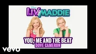 Dove Cameron - You, Me and the Beat (From "Liv & Maddie"/Audio Only)