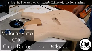 My Journey into CNC guitar building: Part 5