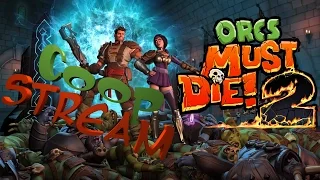 Orcs Must Die 2. Орочье мессиво. Пятничный ЖЕСТОЧАЙШИЙ стрим в кооперативе!