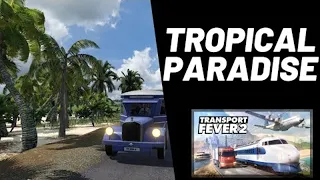 Transport Fever 2 - Tropical Paradise - S4E02