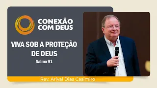 SALMO 91: É DEUS QUEM TE PROTEGE! | Rev. Arival Dias Casimiro | IPP