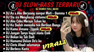 DJ SLOW BASS REMIX |DJ AAA AKU BERJUANG SAMPAI MATI GAMMA1 | DJ SIA SIA MENGHARAP CINTAMU |FUL ALBUM