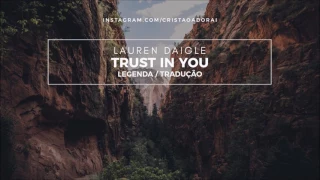 Lauren Daigle - Trust in You - Tradução