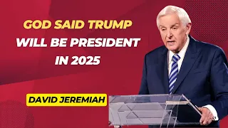 David Jeremiah Sermon 2024 - God said Trump will be president in 2025 - Good lecture