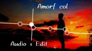 Amorf col _ Audio edit ( jaintia ff)