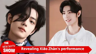 "China Film News" praises Xiao Zhan! Revealed that Xiao Zhan’s performance is eye-catching and will