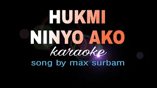 HUKMI NINYO AKO max surban karaoke