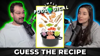 Guess The Recipe - SimplyPodLogical #136