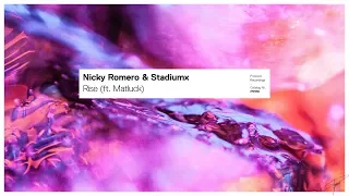 Nicky Romero & Stadiumx - Rise (ft. Matluck)