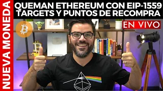 🚨QUEMA DE #ETHEREUM CON EIP-1559! TARGETS Y PUNTOS DE RECOMPRA #BITCON