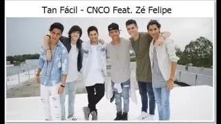 Tan Fácil - CNCO Feat. Zé Felipe