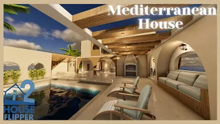 HOUSE FLIPPER 2 | Building a Modern Mediterranean House in Sandbox Mode| Step By Step