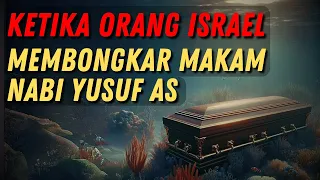 SUBHANALLAH!! Diluar Dugaan Ketika Orang isr43l Membuka Makam Nabi Yusuf AS