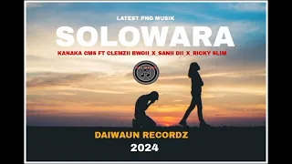 Solowara 2024 official music. kanaka cms ft clemzii X sanii dii X Ricky slim (DAIWAUN RECORDZ)