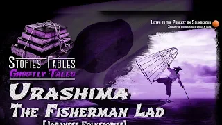 Urashima The Fisherman Lad | Japanese Folk Stories | Yei Theodora Ozaki | Japan Folk Story