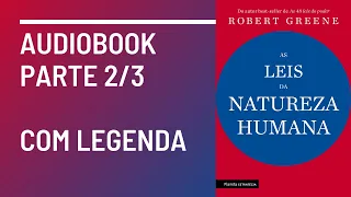 As Leis da Natureza Humana Robert Greene Audiobook Parte 2