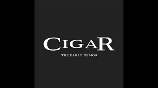 Cigar - The Early Demos (2007, Full)