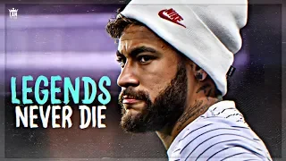 Neymar Jr ▶ Legends Never Die (ft. Against The Current)