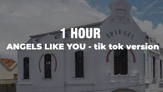 [1 hour] ANGELS LIKE YOU - tik tok version