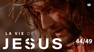 La crucifixion de Jésus | La vie de Jésus | 44/49