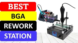 TOP 10 Best BGA Rework Station in 2022