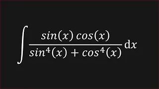 Calculus - Integrate :: (sin(x)cos(x))/(sin^4(x)+cos^4(x))