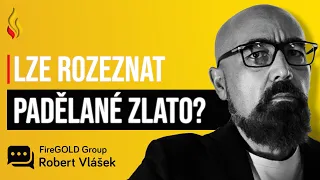 V ČR koluje 5 TUN falešného zlata... | FireGOLD